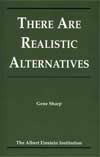 There Are Realistic Alternatives by Gene Sharp