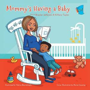 Mommy's Having a Baby: (Book 1) by Braylen Jefferson, Kiffany Taylor