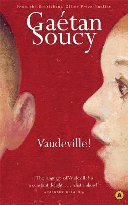 Vaudeville! by Gaétan Soucy