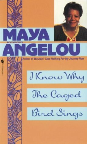 I Know Why the Caged Bird Sings by Maya Angelou