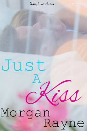 Just A Kiss by Morgan Rayne