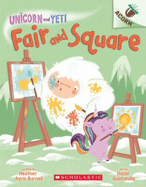 Fair and Square: An Acorn Book (Unicorn and Yeti #5), Volume 5 by Heather Ayris Burnell