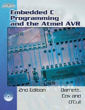Embedded C Programming and the Atmel AVR with CDROM by Sarah Cox, Richard H. Barnett, Larry O'Cull
