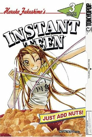 Instant Teen: Just Add Nuts, Vol, 03 by Haruka Fukushima