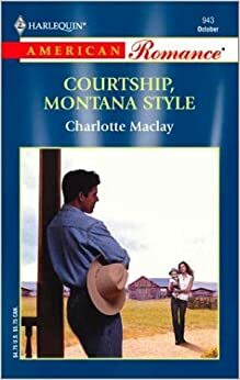 Courtship, Montana Style by Charlotte Maclay