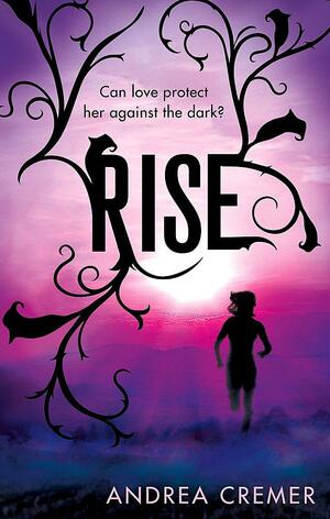 Rise by Andrea Cremer
