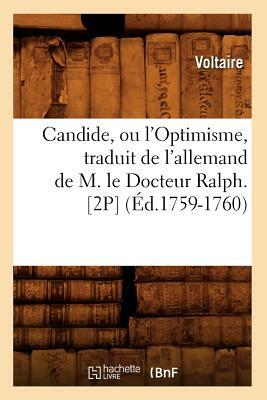 Candide, ou l'Optimisme, traduit de l'allemand de M. le Docteur Ralph. [2P] (Éd.1759-1760) by Voltaire