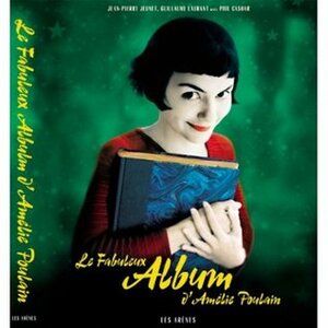 Le Fabuleux Album d'Amelie Poulain by Jean-Pierre Jeunet