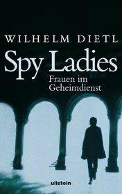 Spy Ladies by Wilhelm Dietl