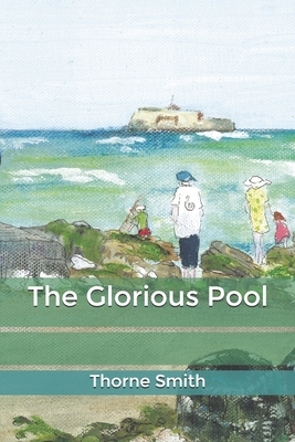 The Glorious Pool by Thorne Smith