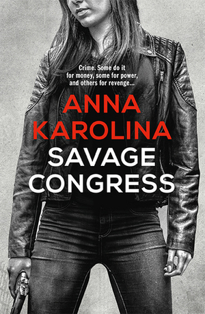 Savage Congress by Anna Karolina, Hanna Löfgren