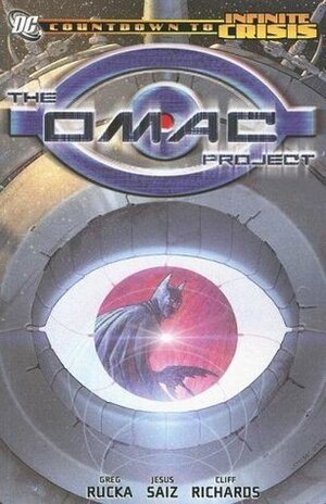The OMAC Project by Jesus Saiz, Ed Benes, Geoff Johns, Greg Rucka, Phil Jimenez, Rags Morales, Cliff Richards, Judd Winick, Ivan Reis
