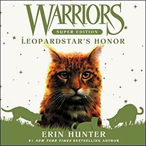 Warriors Super Edition: Leopardstar's Honor by Erin Hunter