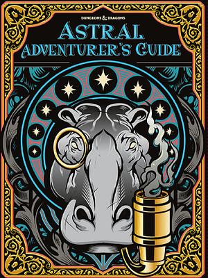 Astral Adventurer's Guide by Jeremy Crawford, Wizards RPG Team, Ari Levitch, Chris Perkins