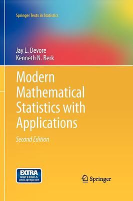 Modern Mathematical Statistics with Applications by Kenneth N. Berk, Jay L. DeVore