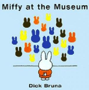 Miffy at the Museum by Patricia Crampton, Dick Bruna