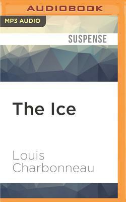 The Ice by Louis Charbonneau