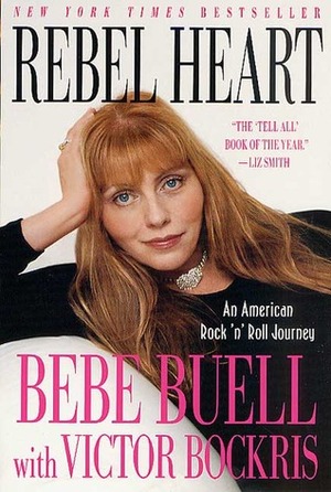 Rebel Heart: An American Rock 'n' Roll Journey by Bebe Buell, Victor Bockris