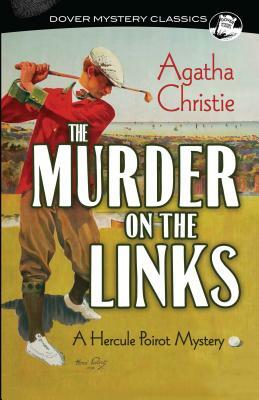 The Murder on the Links: A Hercule Poirot Mystery by Agatha Christie