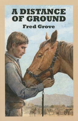 A Distance of Ground by Fred Grove