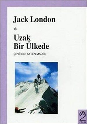 Uzak Bir Ülkede by Jack London