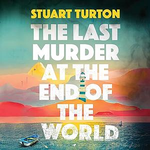 The Last Murder at the End of the World by Stuart Turton