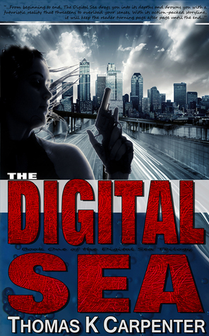 The Digital Sea Complete Box Set by Thomas K. Carpenter