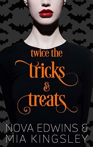 Twice The Tricks And Treats by Mia Kingsley, Nova Edwins