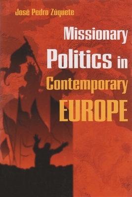 Missionary Politics in Contemporary Europe by José Pedro Zúquete