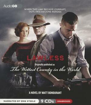 Lawless: Originally published with the title 'The Wettest County in the World by Matt Bondurant