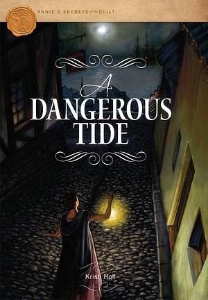 A Dangerous Tide by Kristi Holl