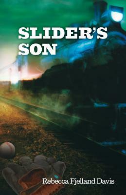 Slider's Son by Rebecca Fjelland Davis