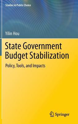 State Government Budget Stabilization: Policy, Tools, and Impacts by Yilin Hou