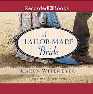 A Tailor-Made Bride by Karen Witemeyer