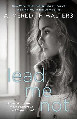 Lead Me Not by A. Meredith Walters