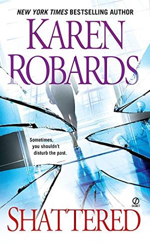 Shattered by Karen Robards