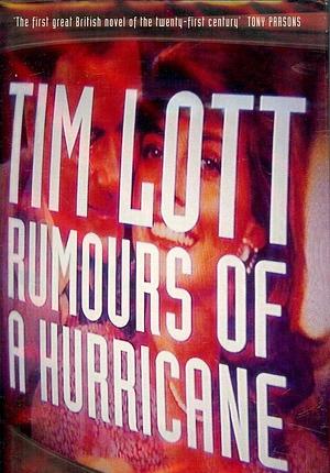 Rumours of a hurricane by Tim Lott, Tim Lott