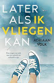 Later als ik vliegen kan by Adriaan Volk