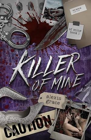 Killer of Mine: An FBI Reverse Harem Romance by Alexis Grace, Alexis Grace