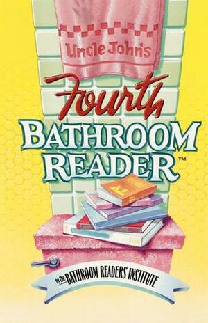 Uncle John's Fourth Bathroom Reader by Bathroom Readers' Institute