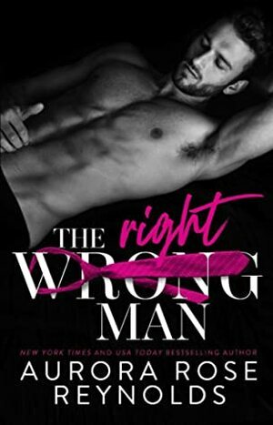 The Wrong/Right Man by Aurora Rose Reynolds