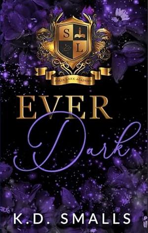 Ever Dark by K.D. Smalls