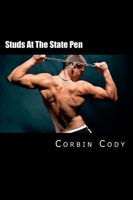 Studs At The State Pen by Corbin Cody