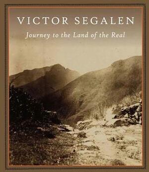 Journey to the Land of the Real: A Translation of Equipée by Victor Segalen