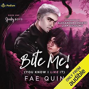 Bite Me! (You Know I Like It) by Fae Quin