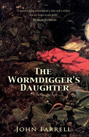 The Wormdigger's Daughter by John Farrell