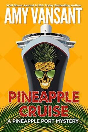 Pineapple Cruise: A Whodunnit on the Gulf by Amy Vansant