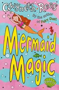 Mermaid Magic by Gwyneth Rees