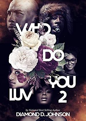 Who Do You Luv 2 by Diamond D. Johnson