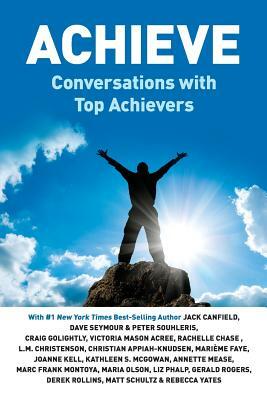 Achieve - Conversations with Top Achievers by Woody Woodward